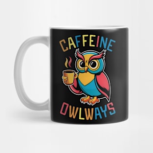 Caffeine Owlways | Funny t-shirt Mug